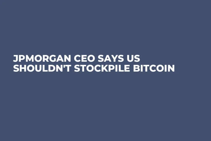 JPMorgan CEO Says US Shouldn't Stockpile Bitcoin
