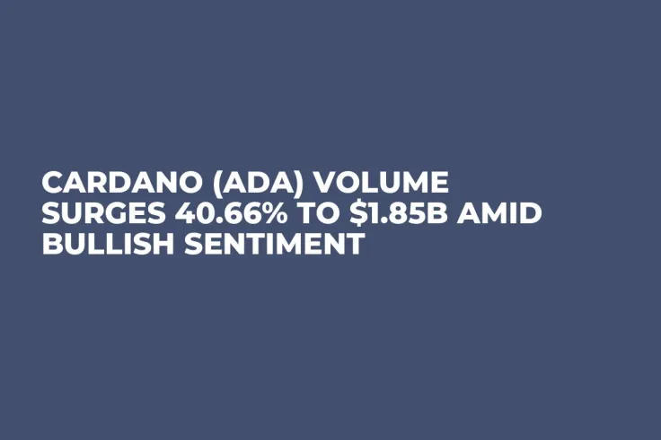 Cardano (ADA) Volume Surges 40.66% to $1.85B Amid Bullish Sentiment