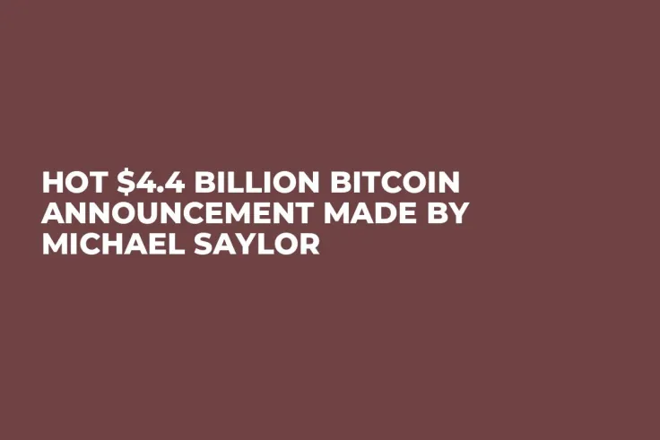Hot $4.4 Billion Bitcoin Announcement Made by Michael Saylor