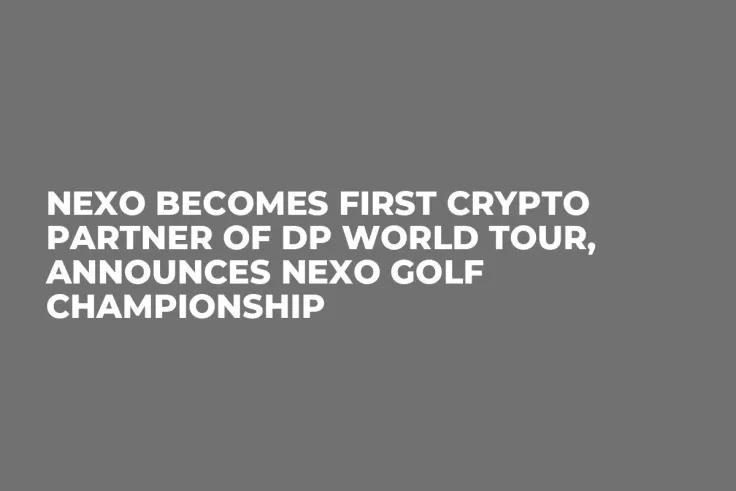 Nexo Becomes First Crypto Partner of DP World Tour, Announces Nexo Golf Championship