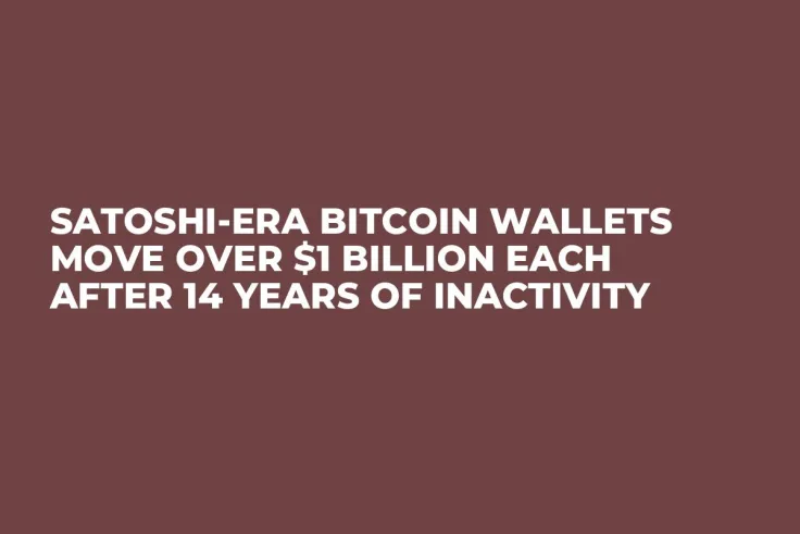 Satoshi-Era Bitcoin Wallets Move Over $1 Billion Each After 14 Years of Inactivity