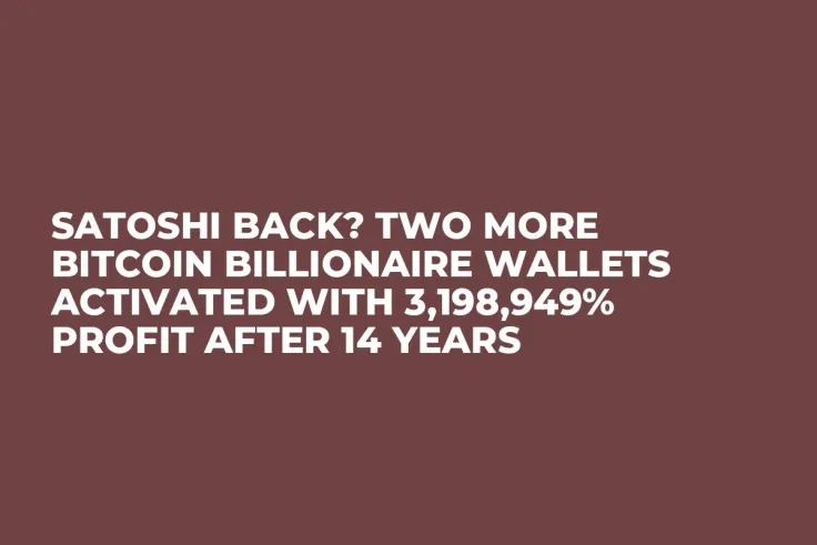 Satoshi Back? Two More Bitcoin Billionaire Wallets Activated With 3,198,949% Profit After 14 Years