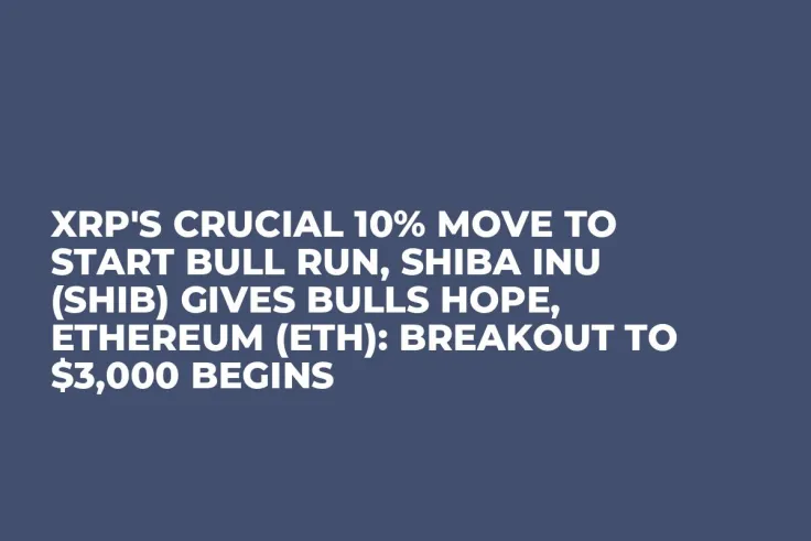 XRP's Crucial 10% Move to Start Bull Run, Shiba Inu (SHIB) Gives Bulls Hope, Ethereum (ETH): Breakout to $3,000 Begins