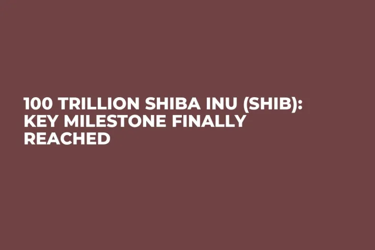 100 Trillion Shiba Inu (SHIB): Key Milestone Finally Reached