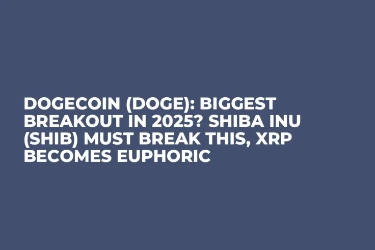 Dogecoin (DOGE): Biggest Breakout in 2025? Shiba Inu (SHIB) Must Break This, XRP Becomes Euphoric
