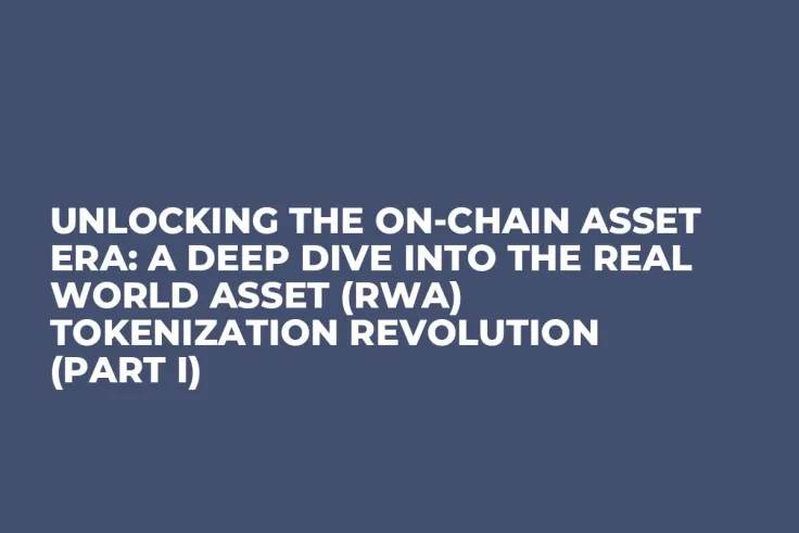 Unlocking the On-Chain Asset Era: A Deep Dive into the Real World Asset (RWA) Tokenization Revolution (Part I)