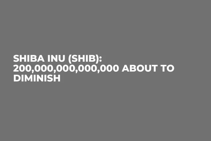 Shiba Inu (SHIB): 200,000,000,000,000 About to Diminish