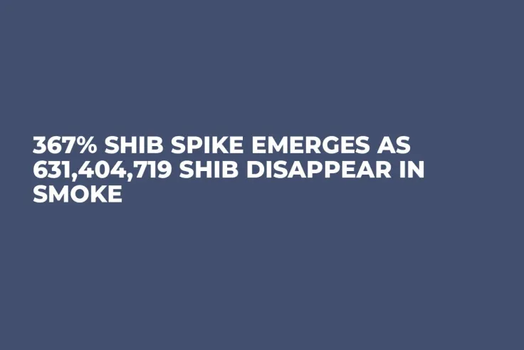 367% SHIB Spike Emerges As 631,404,719 SHIB Disappear in Smoke