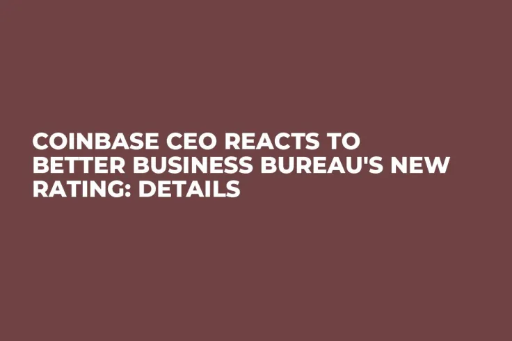 Coinbase CEO Reacts to Better Business Bureau's New Rating: Details