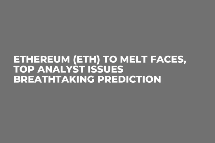 Ethereum (ETH) to Melt Faces, Top Analyst Issues Breathtaking Prediction
