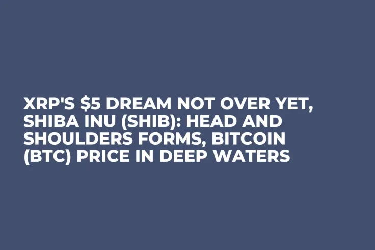 XRP's $5 Dream Not Over Yet, Shiba Inu (SHIB): Head and Shoulders Forms, Bitcoin (BTC) Price in Deep Waters