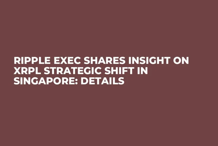 Ripple Exec Shares Insight on XRPL Strategic Shift in Singapore: Details