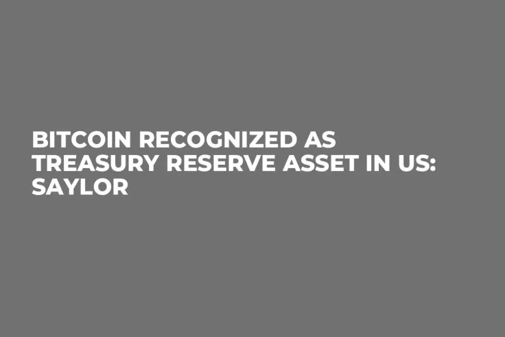 Bitcoin Recognized As Treasury Reserve Asset in US: Saylor