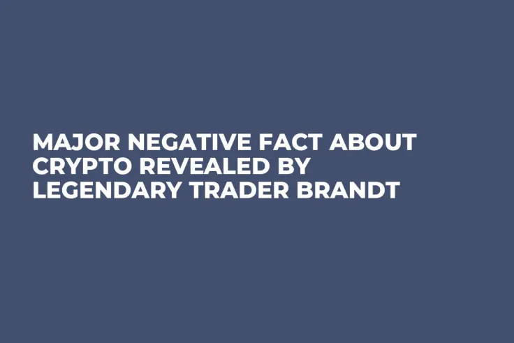 Major Negative Fact About Crypto Revealed By Legendary Trader Brandt
