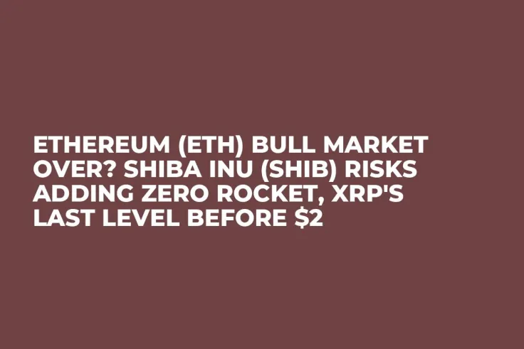 Ethereum (ETH) Bull Market Over? Shiba Inu (SHIB) Risks Adding Zero Rocket, XRP's Last Level Before $2