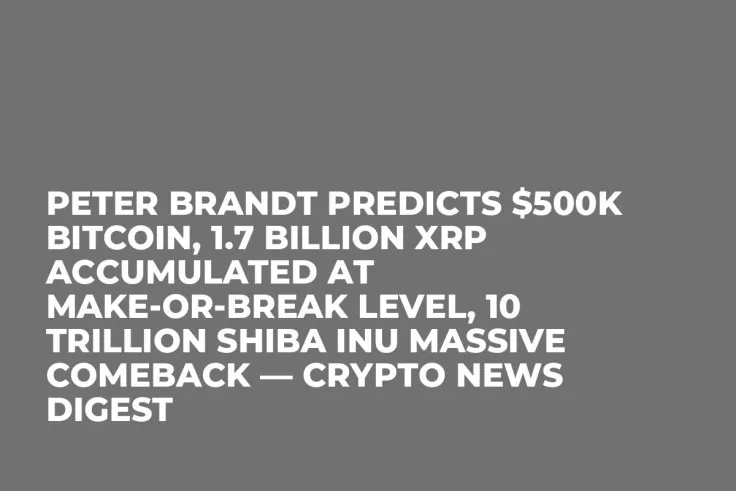 Peter Brandt Predicts $500K Bitcoin, 1.7 Billion XRP Accumulated at Make-or-Break Level, 10 Trillion Shiba Inu Massive Comeback — Crypto News Digest
