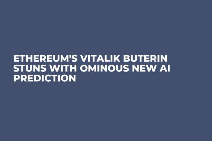 Ethereum's Vitalik Buterin Stuns with Ominous New AI Prediction