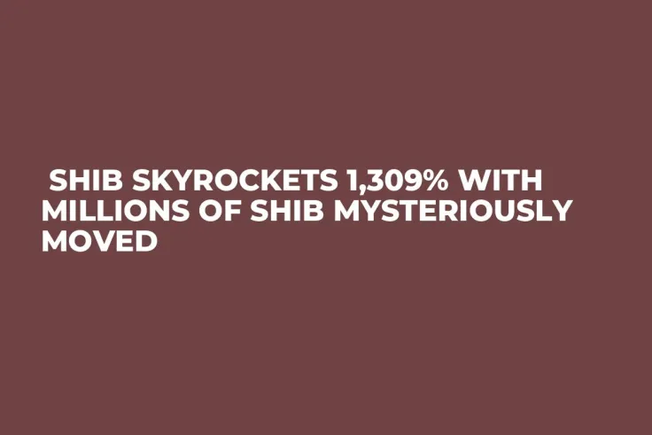  SHIB Skyrockets 1,309% With Millions of SHIB Mysteriously Moved 