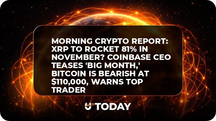 Morning Crypto Report: XRP to Rocket 81% in November? Coinbase CEO Teases 'Big Month,' Bitcoin Is Bearish at $110,000, Warns Top Trader