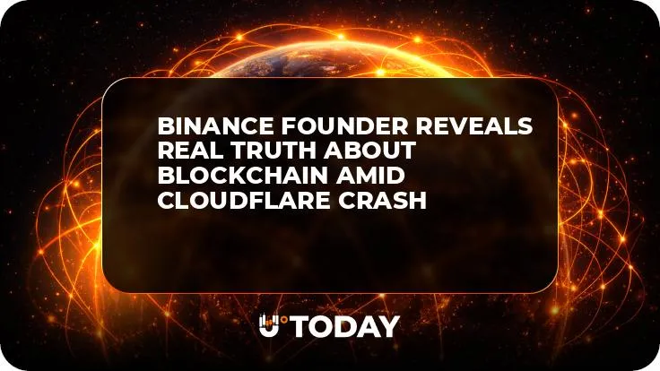 Binance Founder Reveals Real Truth About Blockchain Amid Cloudflare Crash
