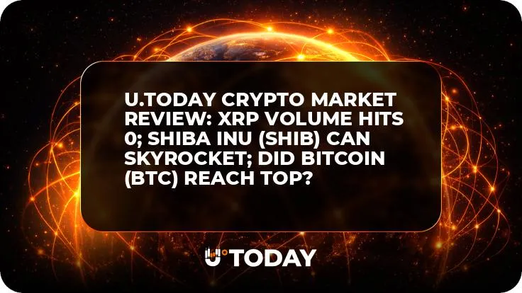 U.Today Crypto Market Review: XRP Volume Hits 0; Shiba Inu (SHIB) Can Skyrocket; Did Bitcoin (BTC) Reach Top?