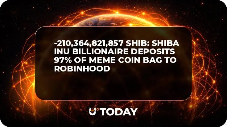 -210,364,821,857 SHIB: Shiba Inu Billionaire Deposits 97% of Meme Coin Bag to Robinhood