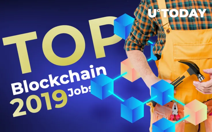 Top 12 Highest-Paying Blockchain Jobs in 2019