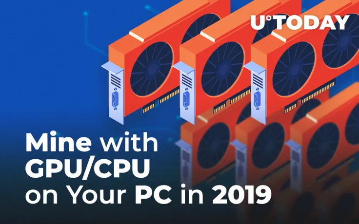 What Cryptocurrency Can You Still Mine with GPU/CPU on Your PC in 2019? - Updated