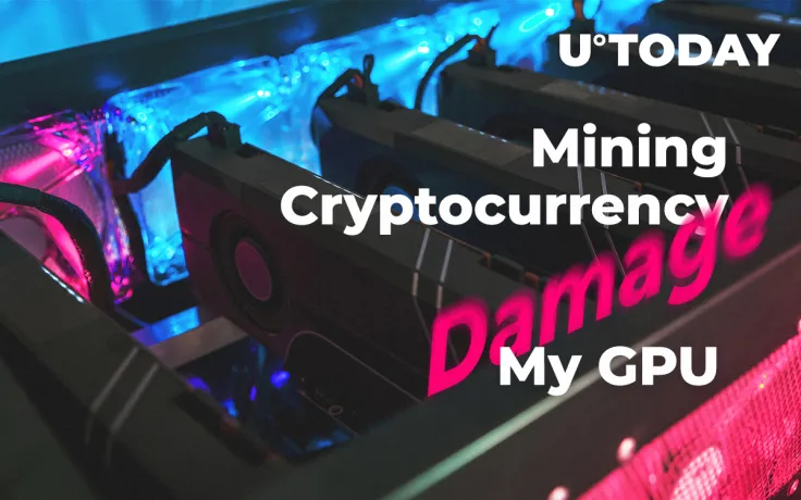 May Mining Cryptocurrency Damage My GPU?