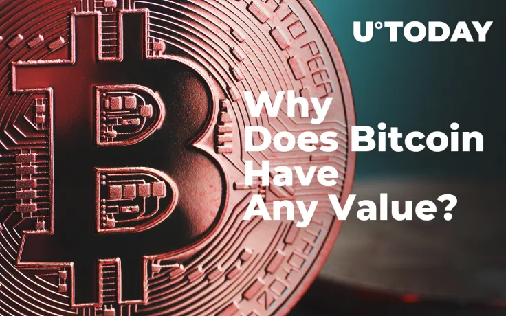 Why Does Bitcoin Have Any Value?