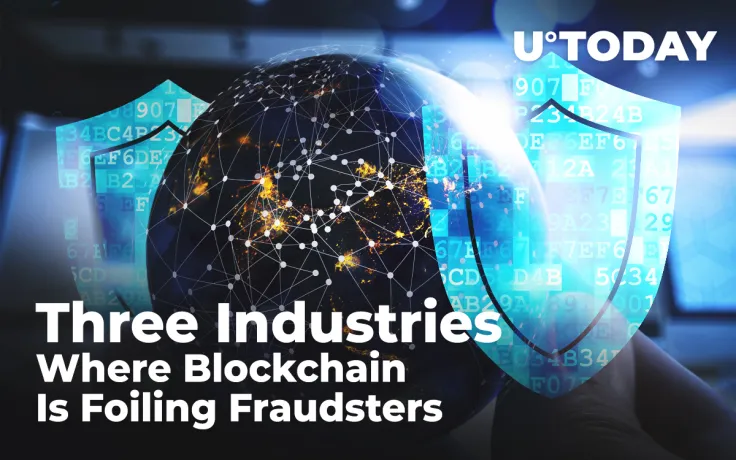 Three Industries Where Blockchain Is Foiling Fraudsters