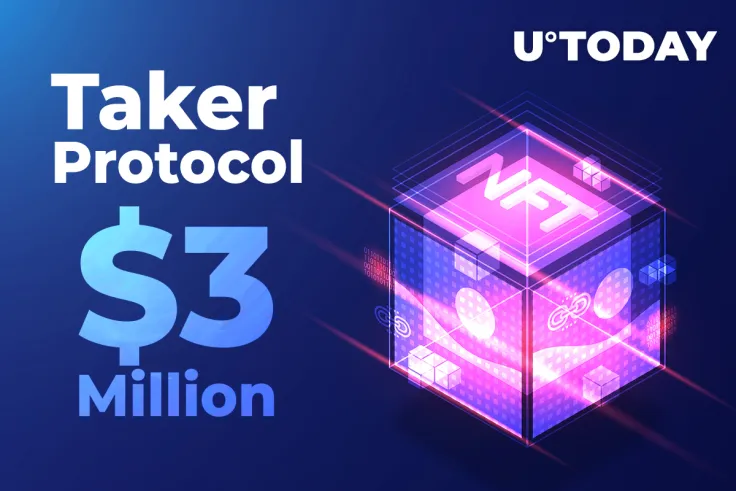 Taker Protocol Raises $3 Million to Build Completely New NFT Market