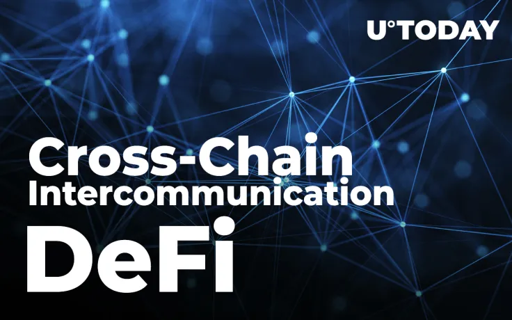 Cross-Chain Intercommunication Is Vital to Enabling DeFi Transactions Across Diverse Smart Contract Platforms