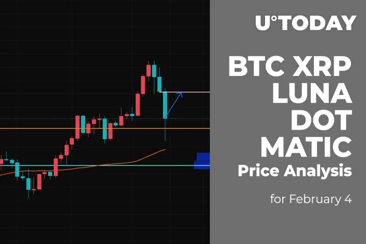 BTC, XRP, LUNA, DOT and MATIC Price Analysis for February 4
