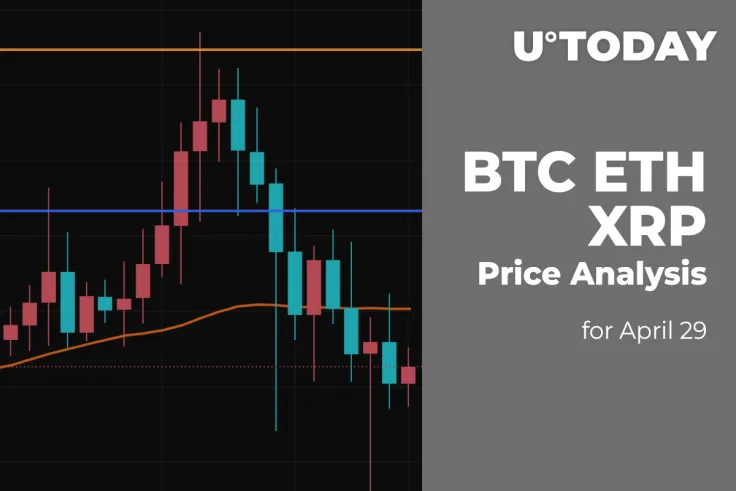 BTC, ETH and XRP Price Analysis for April 29