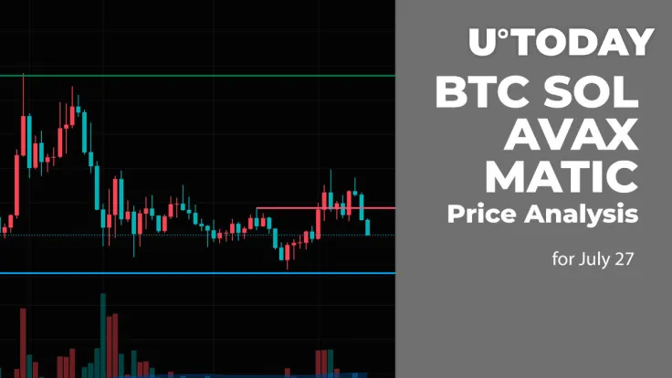 BTC, SOL, AVAX and MATIC Price Analysis for July 27