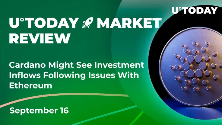 Cardano Might See Investment Inflows Following Issues with Ethereum: Crypto Market Review, September 16