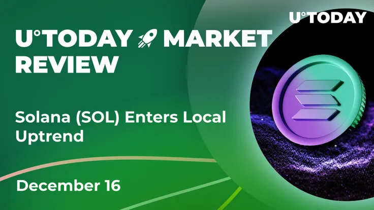Solana (SOL) Enters Local Uptrend: Crypto Market Review, Dec. 16