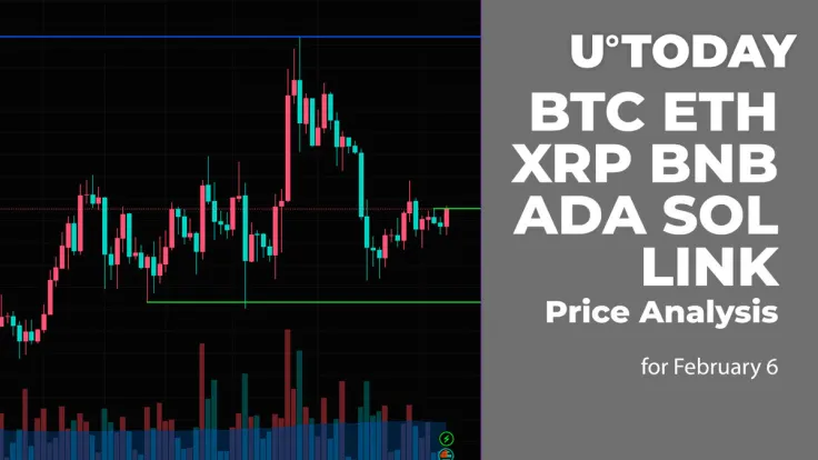 BTC, ETH, XRP, BNB, ADA, SOL and LINK Price Analysis for February 6