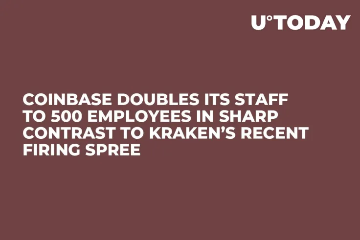 Coinbase Doubles Its Staff to 500 Employees In Sharp Contrast to Kraken’s Recent Firing Spree 