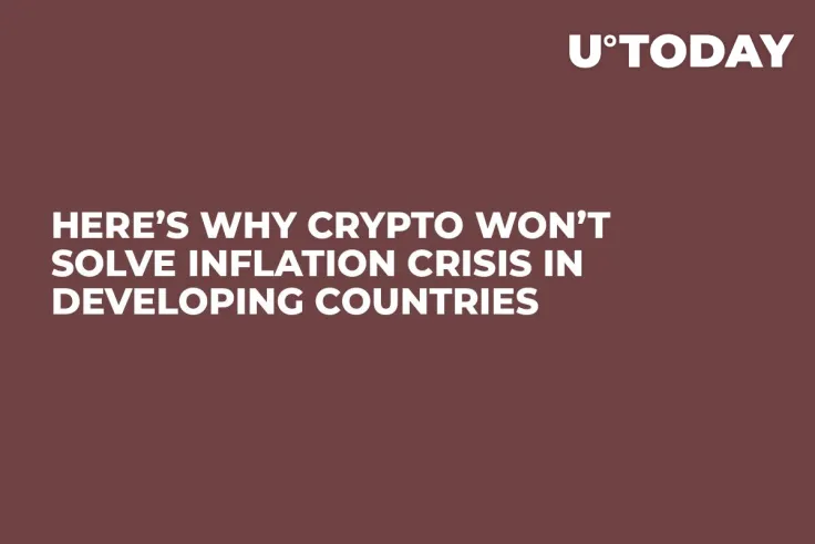 Here’s Why Crypto Won’t Solve Inflation Crisis in Developing Countries 