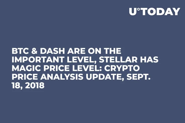 BTC & DASH Are On the Important Level, Stellar Has Magic Price Level: Crypto Price Analysis Update, Sept. 18, 2018