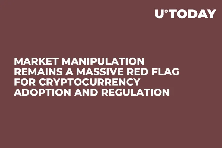 Market Manipulation Remains a Massive Red Flag For Cryptocurrency Adoption and Regulation