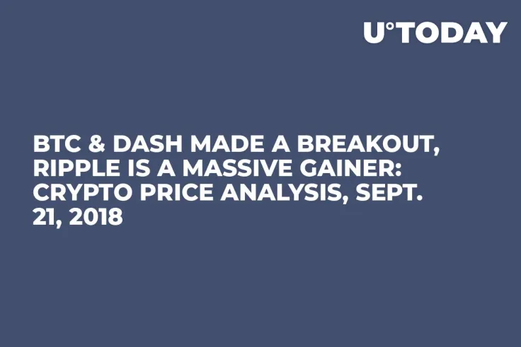 BTC & Dash Made a Breakout, Ripple Is a Massive Gainer: Crypto Price Analysis, Sept. 21, 2018