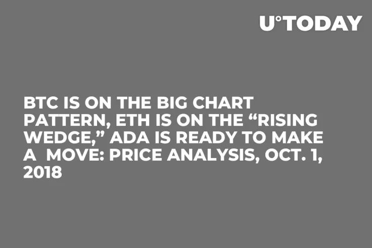 BTC is on the Big Chart Pattern, ETH is on the “Rising Wedge,” ADA is Ready to Make a  Move: Price Analysis, Oct. 1, 2018