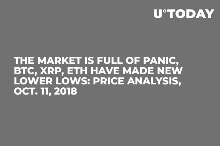 The Market Is Full Of Panic, BTC, XRP, ETH Have Made New Lower Lows: Price Analysis, Oct. 11, 2018