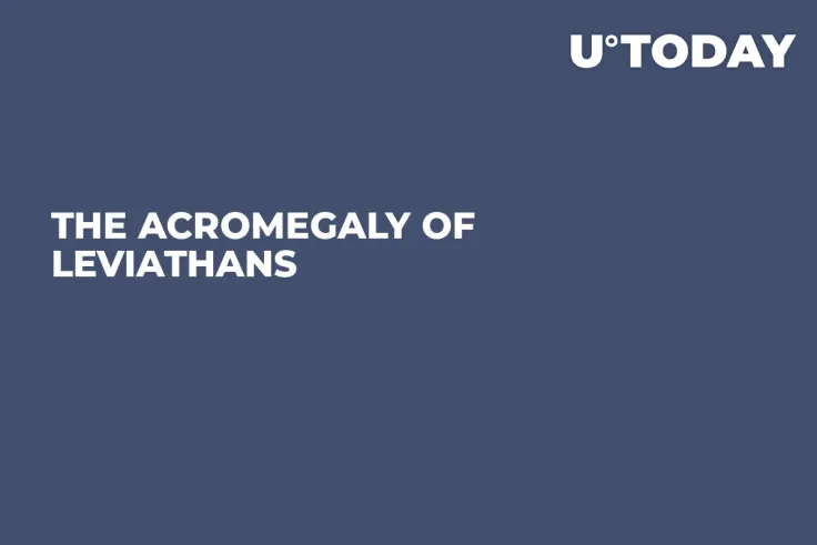The Acromegaly of Leviathans