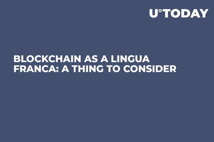 Blockchain As a Lingua Franca: A Thing to Consider