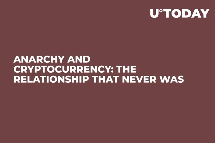 Anarchy and Cryptocurrency: The Relationship That Never Was