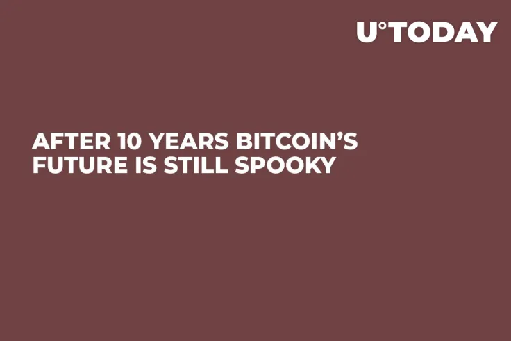 After 10 Years Bitcoin’s Future Is Still Spooky  